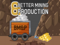 Better Mining and Production