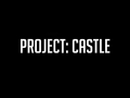 Project: Castle - Episode 1 & 2