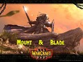 Mount & Blade: Warcraft