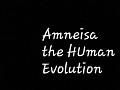 Amnesia- Human Evolution