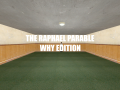 The Raphael Parable: WHY Edition