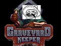 Graveyard Keeper v5.1 Cheat Player GAME COMPLETED