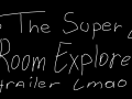 The Super Room Explorer!