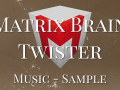 Matrix Brain Twister - Music Sample