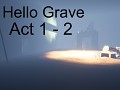 Hello Grave - Acts 1-2