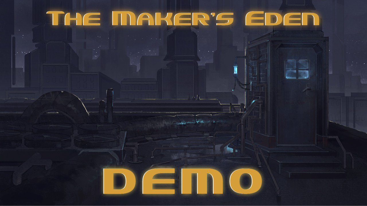 The Maker's Eden Demo