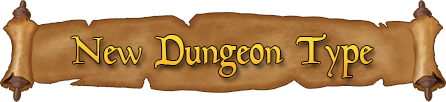New Dungeon Type