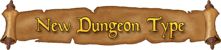 New Dungeon Type