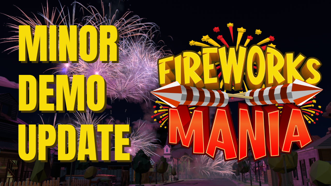 Minor demo update - v2020.7.3-demo news - Fireworks Mania ...