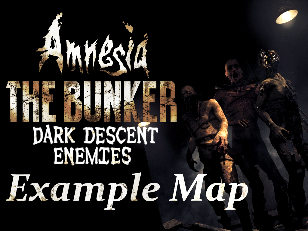 Amnesia: Dark Descent Enemies Example Map file - IndieDB