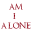 Am I Alone