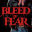 Bleed of Fear
