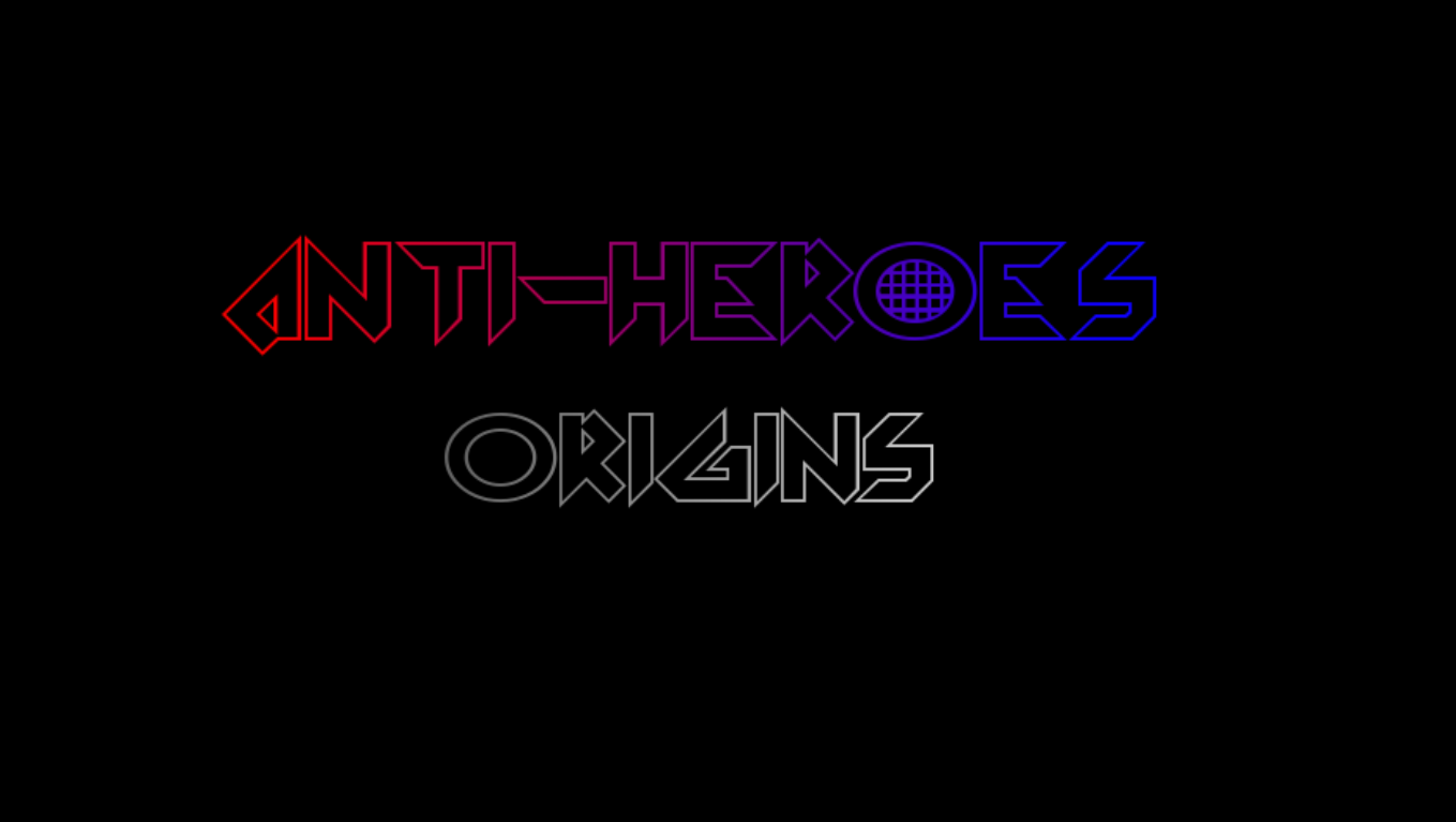 Anti Heroes Origins