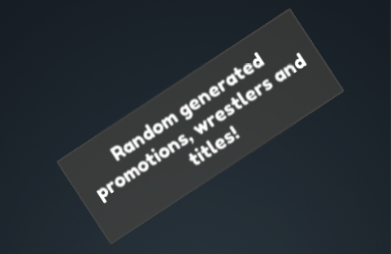 Random generated promotions, wrestlers and titles!