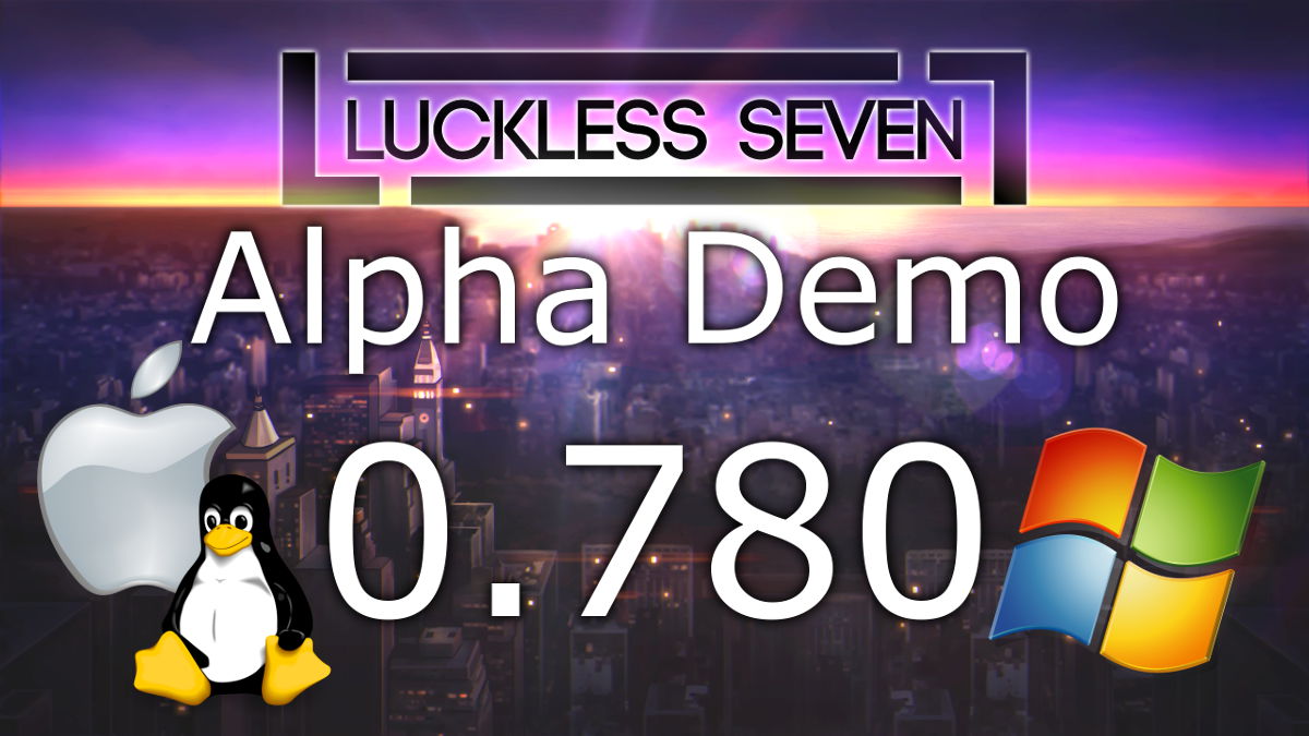 Luckless Seven 0.780 Alpha Windows, Mac, and Linux
