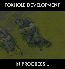 Foxhole Development 1