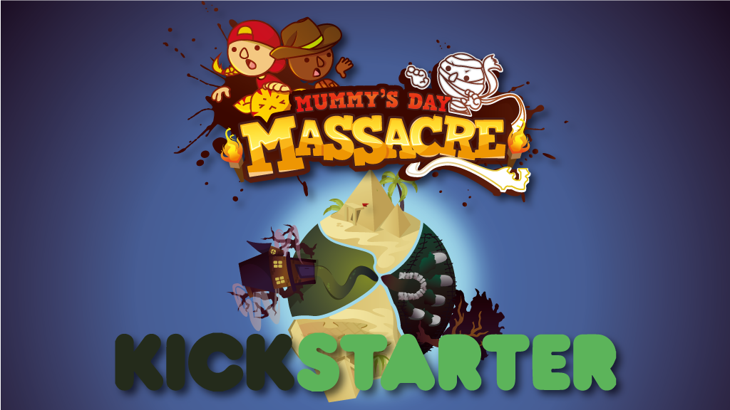 Mummy's Day Massacre is on Kickstarter!