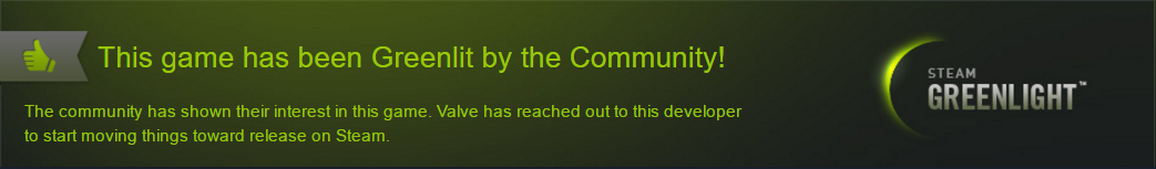 Greenlit by Steam!