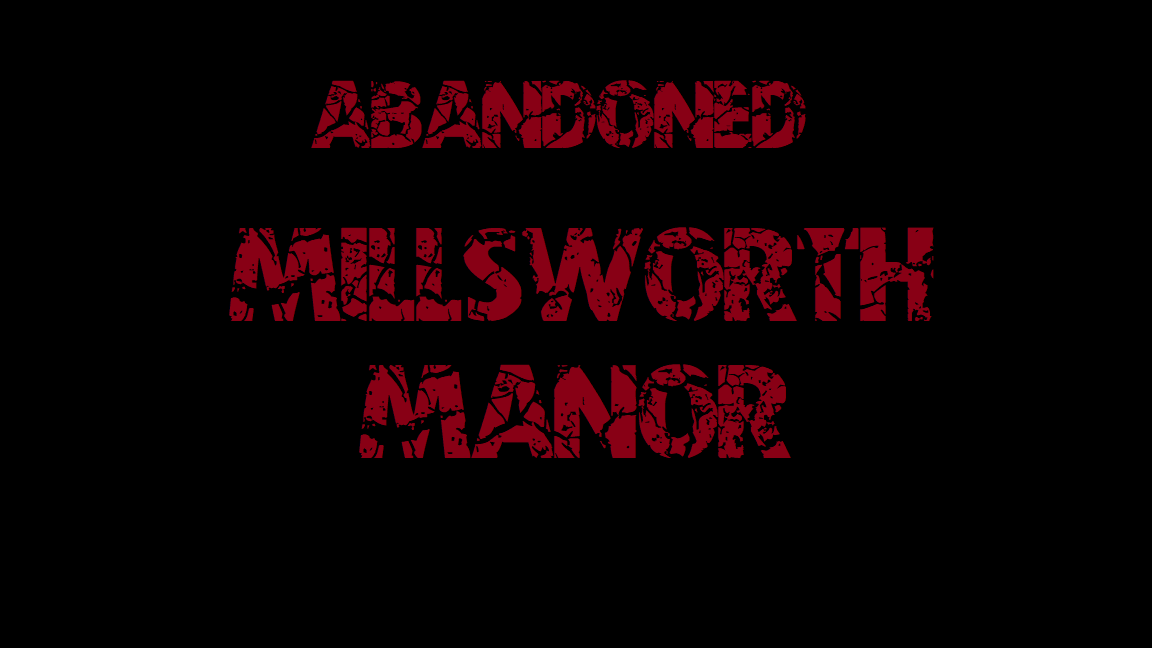 Abandoned: Millsworth Manor Title