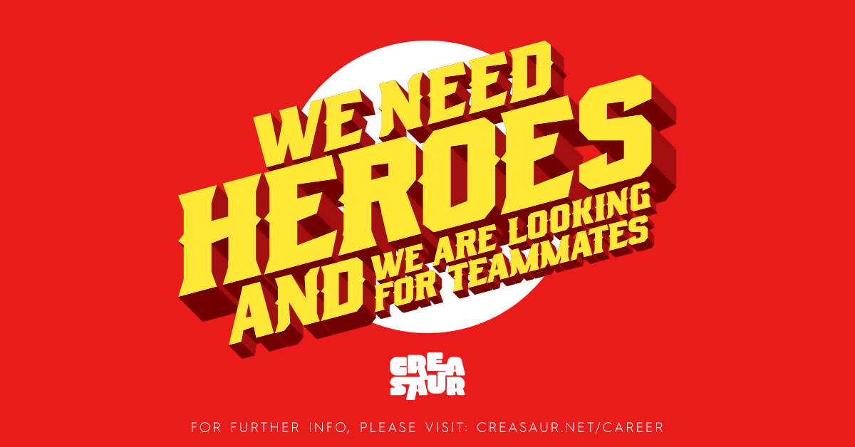 We need heroes! - Creasaur Entertainment Co.