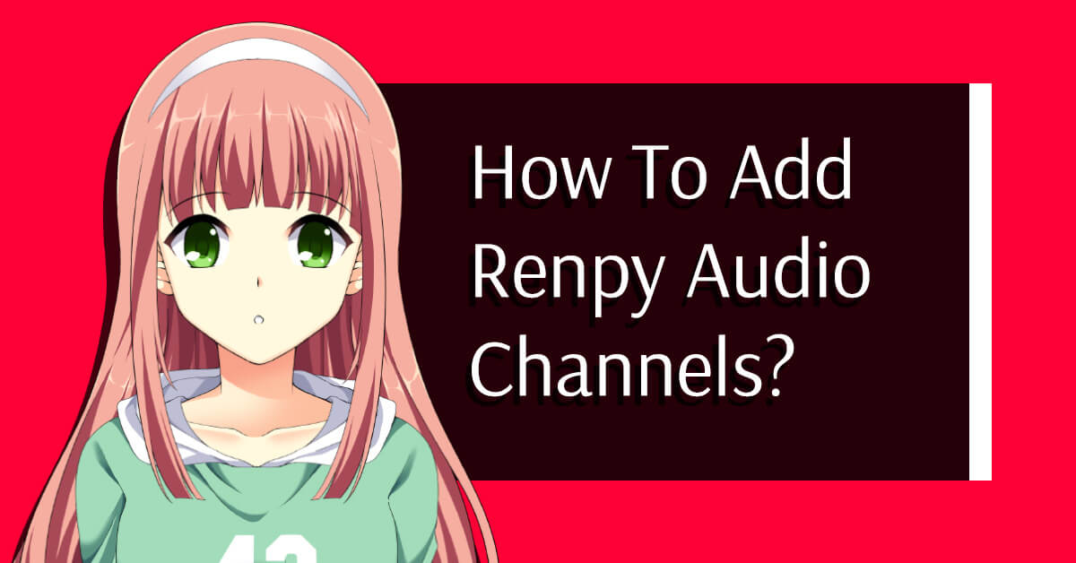 how to custom ren'py audio channels